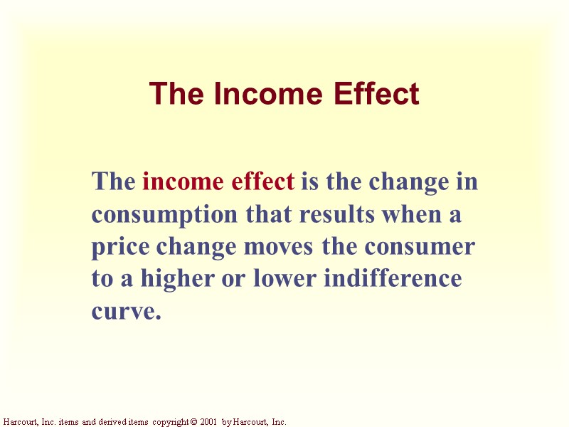 The Income Effect The income effect is the change in consumption that results when The Income Effect The income effect is the change in consumption that results when